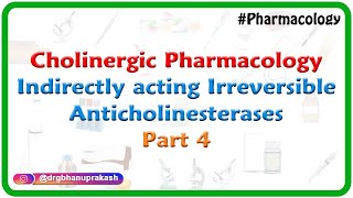 4Cholinergic Pharmacology Indirectly acting Irreversible anticholinesterases 2 ANS Pharmacology [upl. by Faythe]