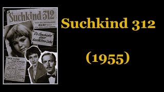 Suchkind 312 1955 [upl. by Larner898]