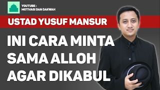 Yusuf Mansur  Cara Minta sama Alloh agar Doa Dikabul 26 Januari 2017 [upl. by Shirk]