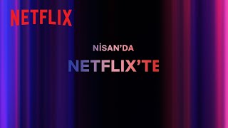 Bu ay Netflix Türkiyede neler var  Nisan 2024 [upl. by Aldis702]