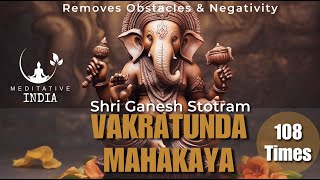 Vakratunda Mahakaya 108 Times  The EPIC Powerful Ganesh Chants to remove Obstacles amp for SUCCESS [upl. by Jablon]