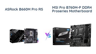 🔥 ASRock B660M Pro RS vs MSI PRO B760MP 🔄 Which Motherboard is Better 🔥 [upl. by Orabla]