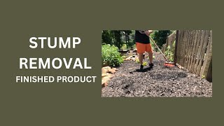 STUMP REMOVAL Finished Product [upl. by Neleag887]