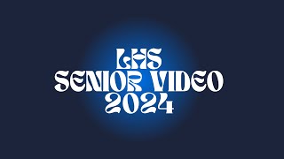 LHS Senior Video 2024 [upl. by Eisler]