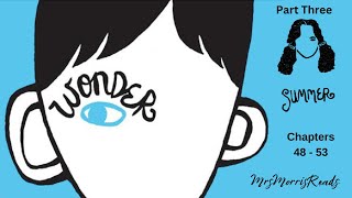 WONDER Part 3 Summer Chapters 48  53 Read Aloud [upl. by Analim]