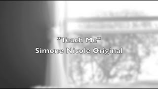 Teach Me Simone Nicole Original [upl. by Timrek209]