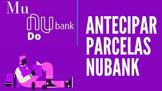 Como antecipar parcelas do cartão nubank  Dicas Nubank nubank mundonubank [upl. by Caldwell332]