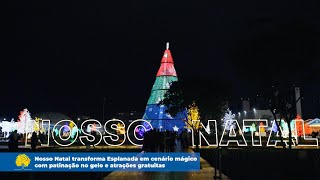 Nosso Natal transforma Esplanada em cenário mágico com patinação no gelo e atrações gratuitas [upl. by Collyer]