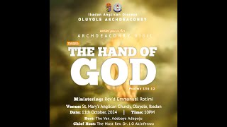 OLUYOLE ARCHDEACONRY VIGIL  THE HAND F GOD  11102024 [upl. by Uba516]