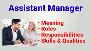 Assistant manager job description  assistant manager roles responsibilities qualities skills work [upl. by Stein]