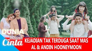 KEJADIAN KOCAK SAAT MAS AL amp ANDIN HONEYMOON  DUNIA IKATAN CINTA [upl. by Kcid]