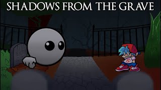 FNF SHADOWS FROM THE GRAVE [upl. by Isdnyl]