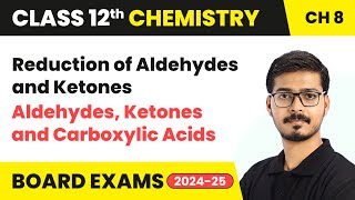 Reduction of Aldehydes and Ketones  Aldehydes Ketones amp Carboxylic Acids  Class 12 Chemistry Ch 8 [upl. by Releehw]