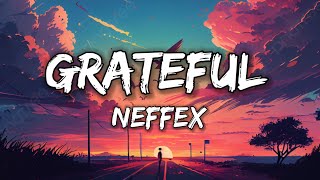 NEFFEX  Grateful Lyrics [upl. by Eenattirb213]