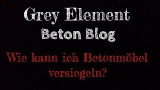 Versiegelung von Beton  Beton versiegeln  Betonmöbel  DIY [upl. by Marlowe]