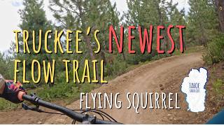 Truckees NEWEST Trail  Flying Squirrel Flow Trail in Tahoe Donner [upl. by Sharl]