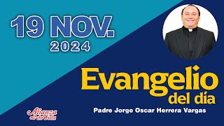 19 Noviembre de 2024  Evangelio del dia  Padre Jorge Ã“scar Herrera Vargas [upl. by Nivahb]