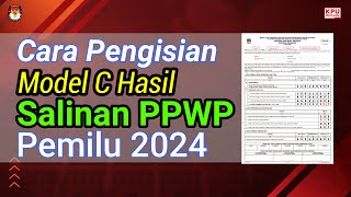 Cara Pengisian Model C Hasil Salinan PPWP di Pemilu 2024 [upl. by Hagerman724]