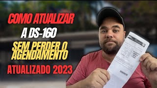 Novo processo para atualizar a DS160 sem perder o agendamento  VISTO AMERICANO 2023 [upl. by Harutek]