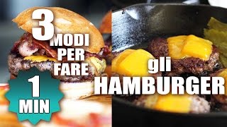 3 MODI PER CUCINARE GLI HAMBURGER ClassicoItalicoAgrodolce [upl. by Remat]