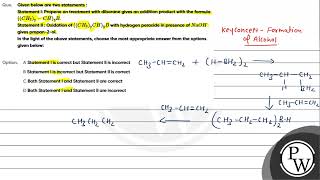 Given below are two statements Statement I Propene on treatment with diborane gives an additio [upl. by Kcirdderf]