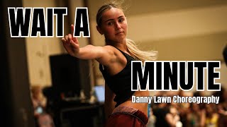 quotWait A Minutequot  Danny Lawn Choreography [upl. by Girish]