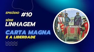 Série Linhagem  T1E10  Carta Magna e a Liberdade [upl. by Lasko]