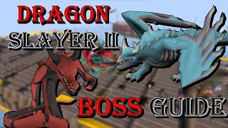 Dragon Slayer II  Boss Guide Simple Quick Guide [upl. by Nilde]