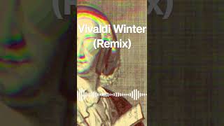 Vivaldi Winter Remix [upl. by Martz397]