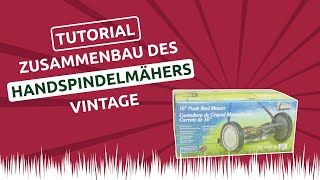 Tutorial Zusammenbau des HandSpindelmäher Vintage 🔧🪛🔩 [upl. by Elenore]