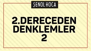 İKİNCİ DERECEDEN DENKLEMLER 2 [upl. by Ardath275]