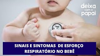 COMO IDENTIFICAR OS SINAIS DE ALERTA E DIFICULDADE RESPIRATÓRIA NO BEBÊ  DEIXA COM O PAPAI [upl. by Tnarud]