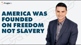 America Was Founded on Freedom Not Slavery [upl. by Rebane]