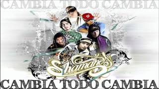 Shamanes Crew  Cambia Todo Cambia  LETRA 2012mp4 [upl. by Doowle]