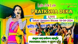 Lela Me Lela  Hindi Song  PRATKSHA DEKA  Live Performance  Sakati Ujanpara Bisuwa 18042024 [upl. by Ahseyk]