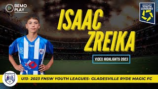 Isaac Zreika Highlights 2023  FNSW Youth Leagues  Gladesville Ryde Magic FC  BemoPlay [upl. by Aerua811]