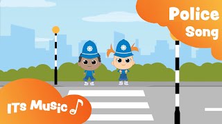 Police Song  ITS MUSIC Kids Songs [upl. by Ibby]