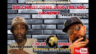 SVDL LIVE VOCAB MALONE VS YAHJEW JUDAH DID CHRIST COME 2000 YRS OR NOW [upl. by Rakia586]