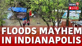 Indianapolis Floods LIVE  Flood Havoc In Indianapolis LIVE  Flood In Indianapolis  US News LIVE [upl. by Lledo]