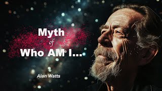 Alan Watts  Myth of Who Am I Part 1 [upl. by Rubin]