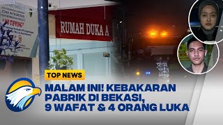 Malam Ini Kebakaran Pabrik di Bekasi 9 Wafat amp 4 Orang Luka  Top News [upl. by Pollack124]