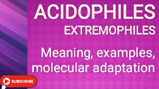 Acidophiles Extremophiles Meaning Examples Molecular adaptation [upl. by Emylee]