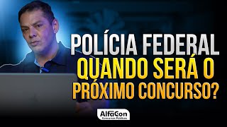 EXPECTATIVA PARA OS PRÓXIMOS CONCURSOS DA POLÍCIA FEDERAL  AlfaCon [upl. by Stephan703]