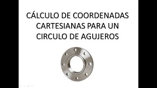 Calculo de coordenadas rectangulares o cartesianas para resolver circulos de agujeros equidistantes [upl. by Pincus836]