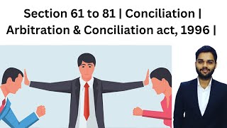 Section 61 to 81  Conciliation  Arbitration amp Conciliation act 1996 [upl. by Nellek]