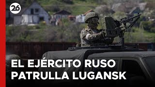 GUERRA RUSIA  UCRANIA  El ejército ruso patrulla la región de Lugansk [upl. by Darn]