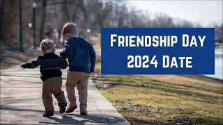 Friendship Day 2024 Date  When is Friendship Day Date 2024  Happy Friendship Day 2024 Wishes [upl. by Ttessil]