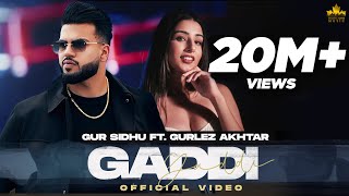 GADDI Official Video Gur Sidhu Ft Gurlez Akhtar  Kaptaan  Punjabi Song 2022 [upl. by Heck592]