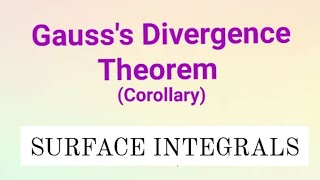 State and prove Gausss Divergence Theorem Corollary Surface Integrals Engineering Mathematics [upl. by Naida]