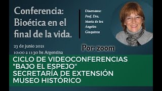 quotBioética en el final de la vidaquot Prof Dra Angeles Giaquinta Secretaría de Extensión Museo Histórico [upl. by Corina]